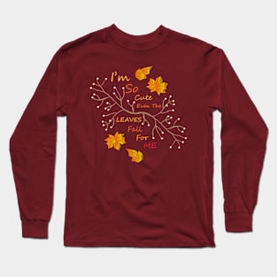 I'm So Cute! Long Sleeve T-Shirt